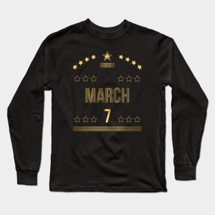 March 7 Long Sleeve T-Shirt